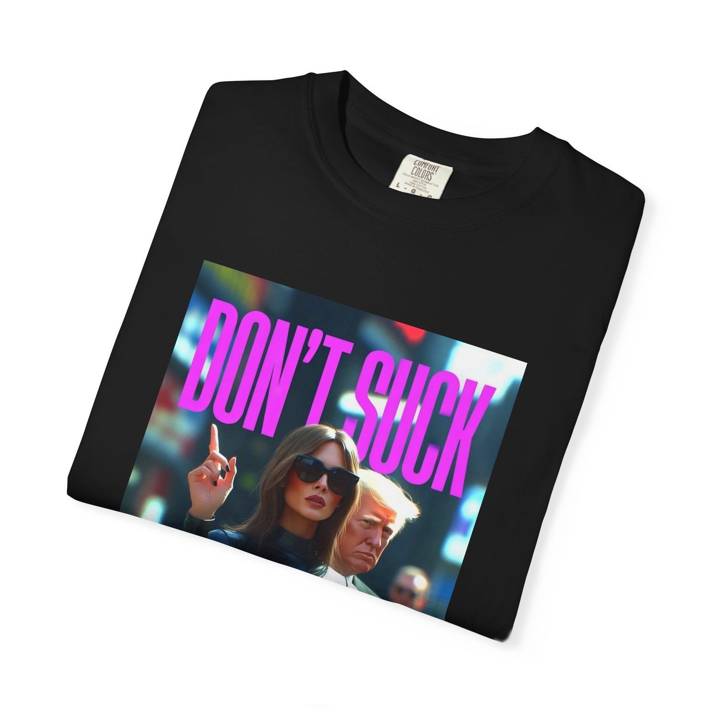 Don't Suck an Ugly Dick Unisex Tee Shirt