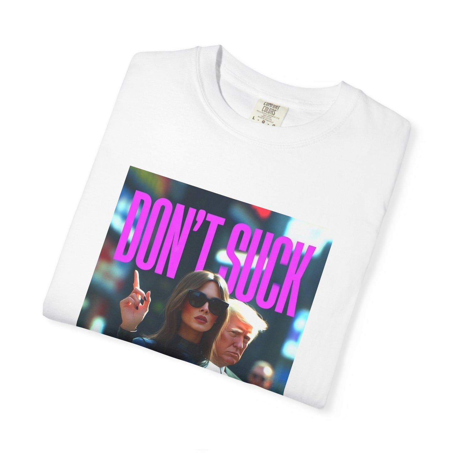 Don't Suck an Ugly Dick Unisex Tee Shirt