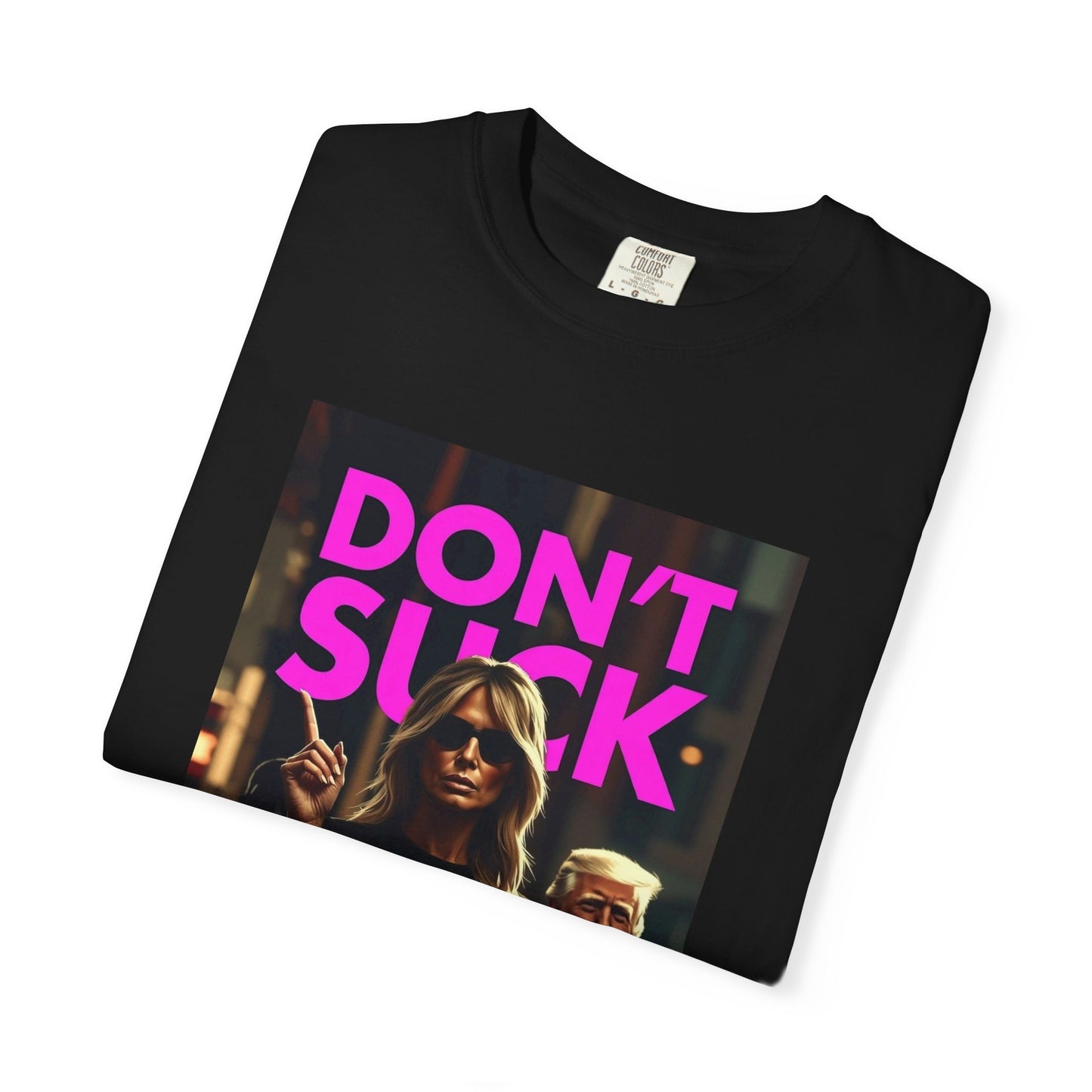 Don't Suck an Ugly Dick Unisex Tee Shirt