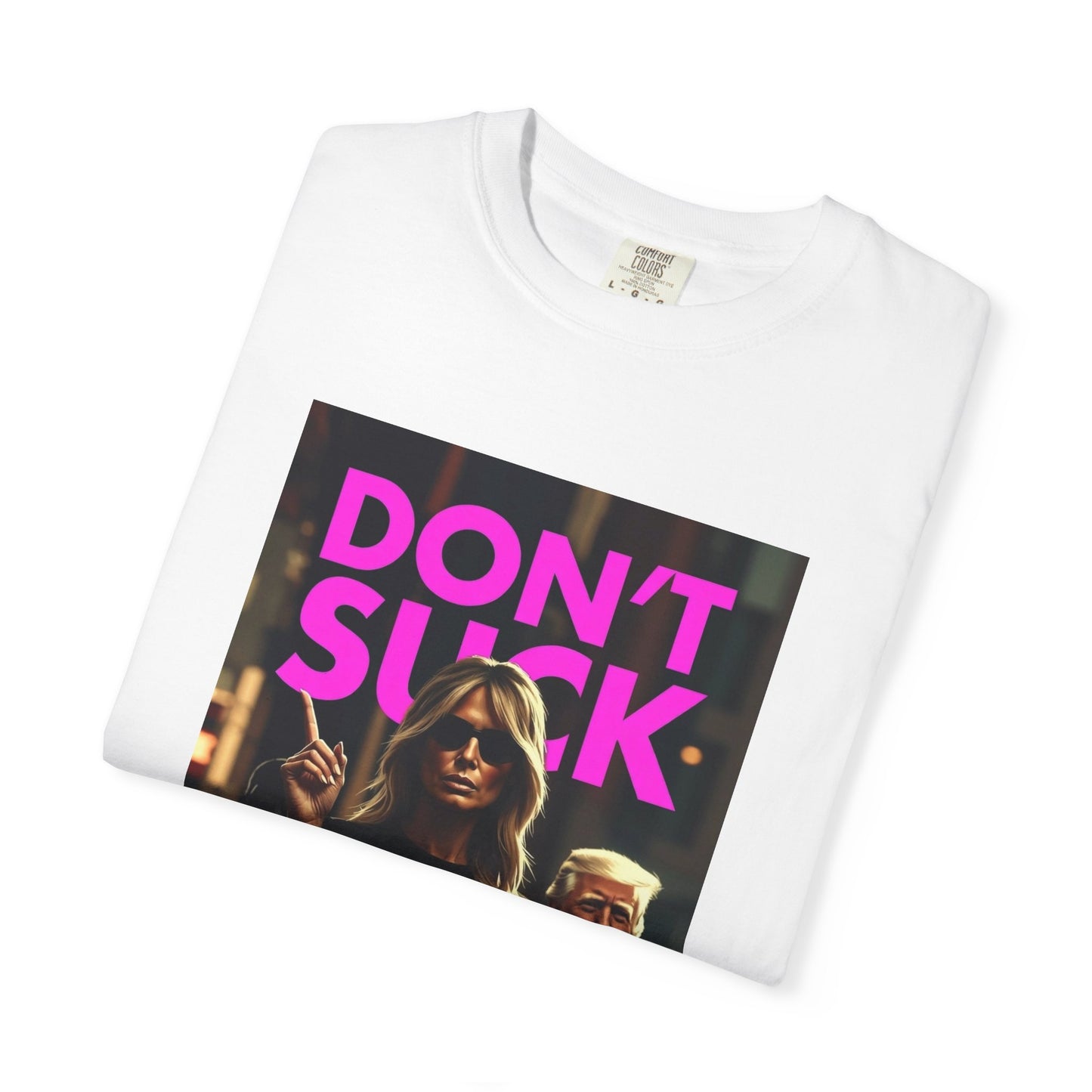Don't Suck an Ugly Dick Unisex Tee Shirt