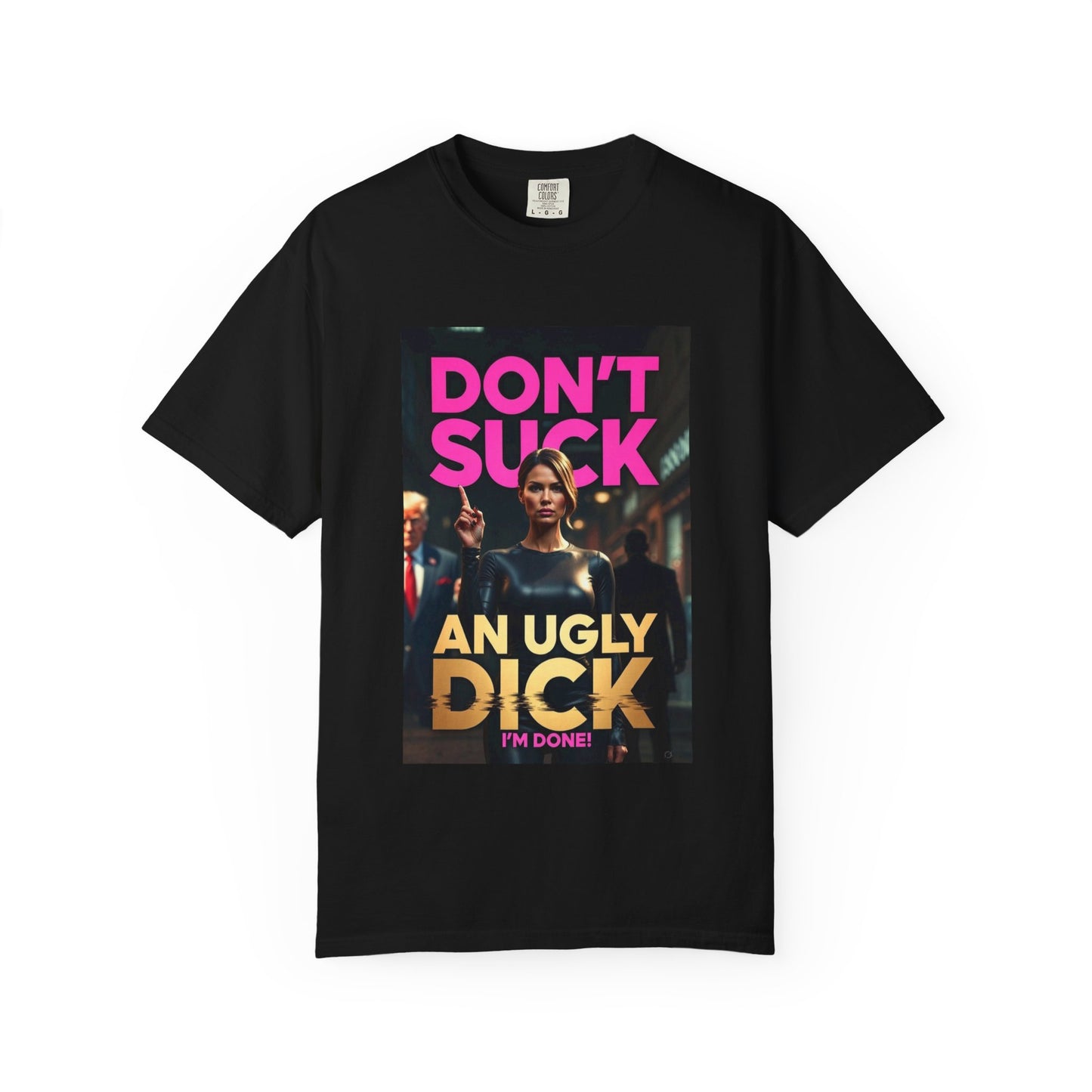Don't Suck an Ugly Dick Unisex Tee Shirt