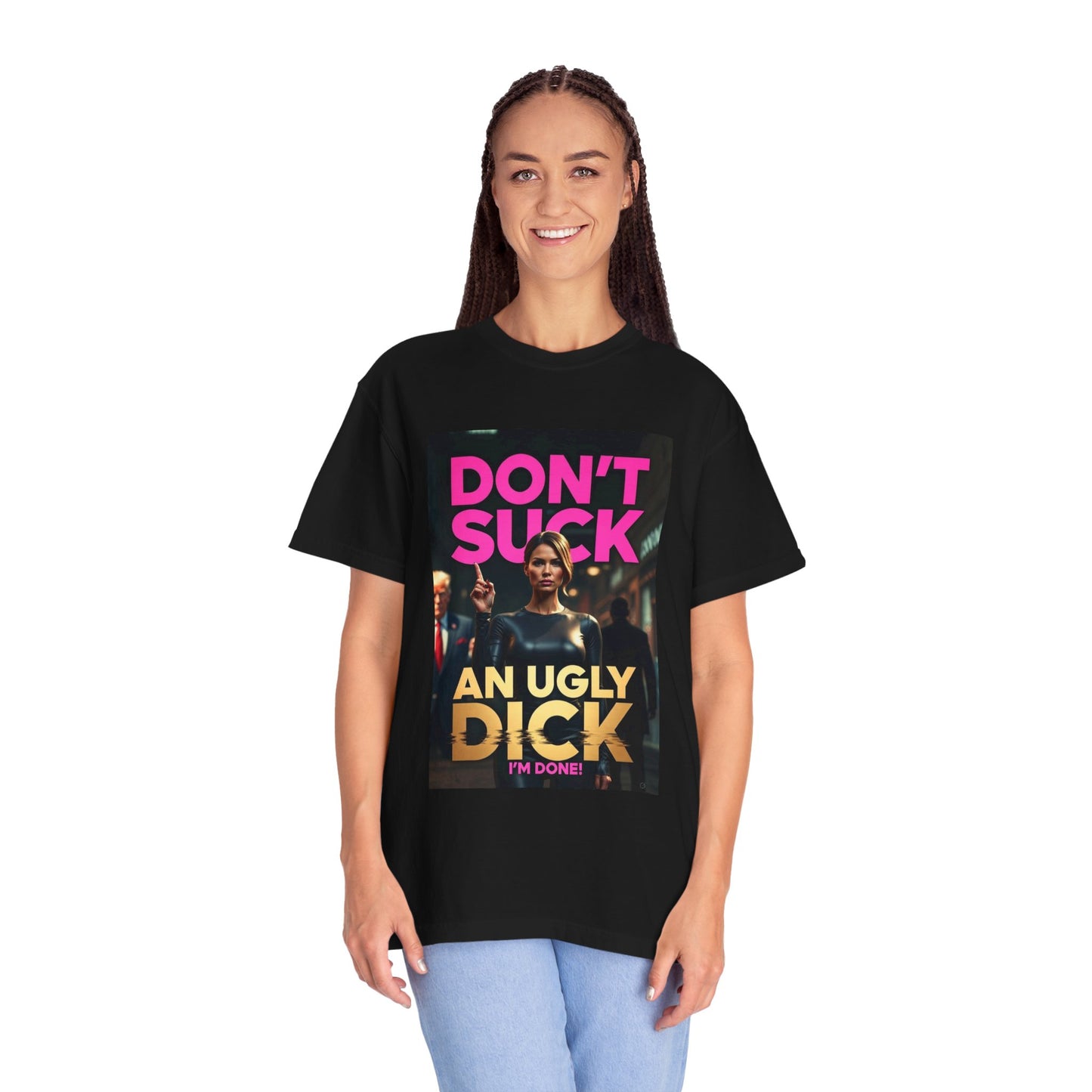 Don't Suck an Ugly Dick Unisex Tee Shirt