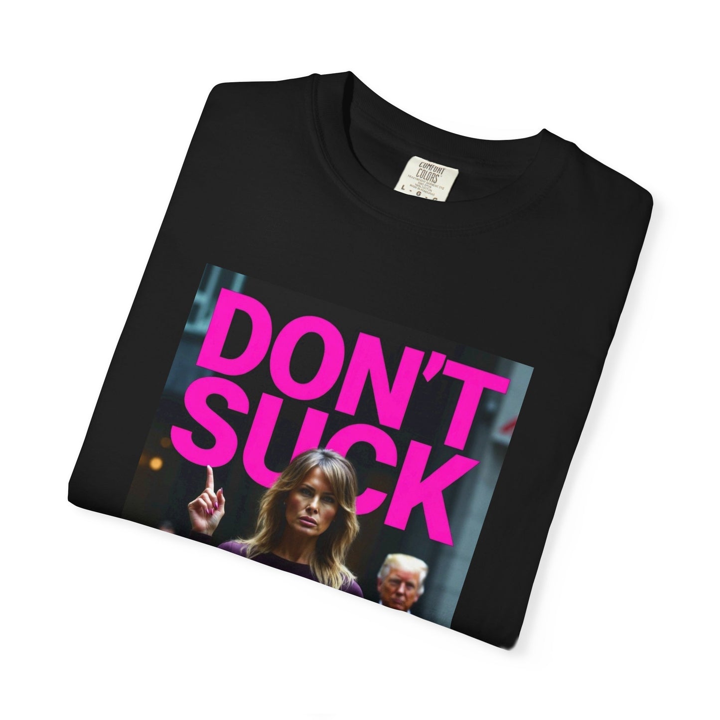 Don't Suck an Ugly Dick Unisex Tee Shirt
