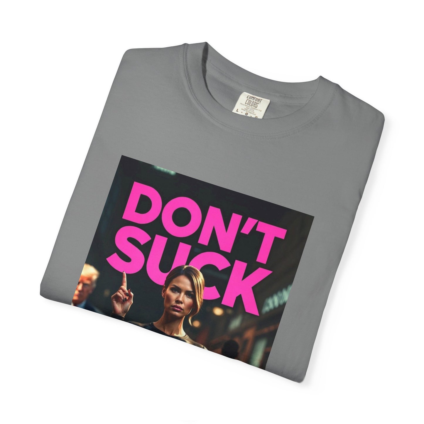 Don't Suck an Ugly Dick Unisex Tee Shirt