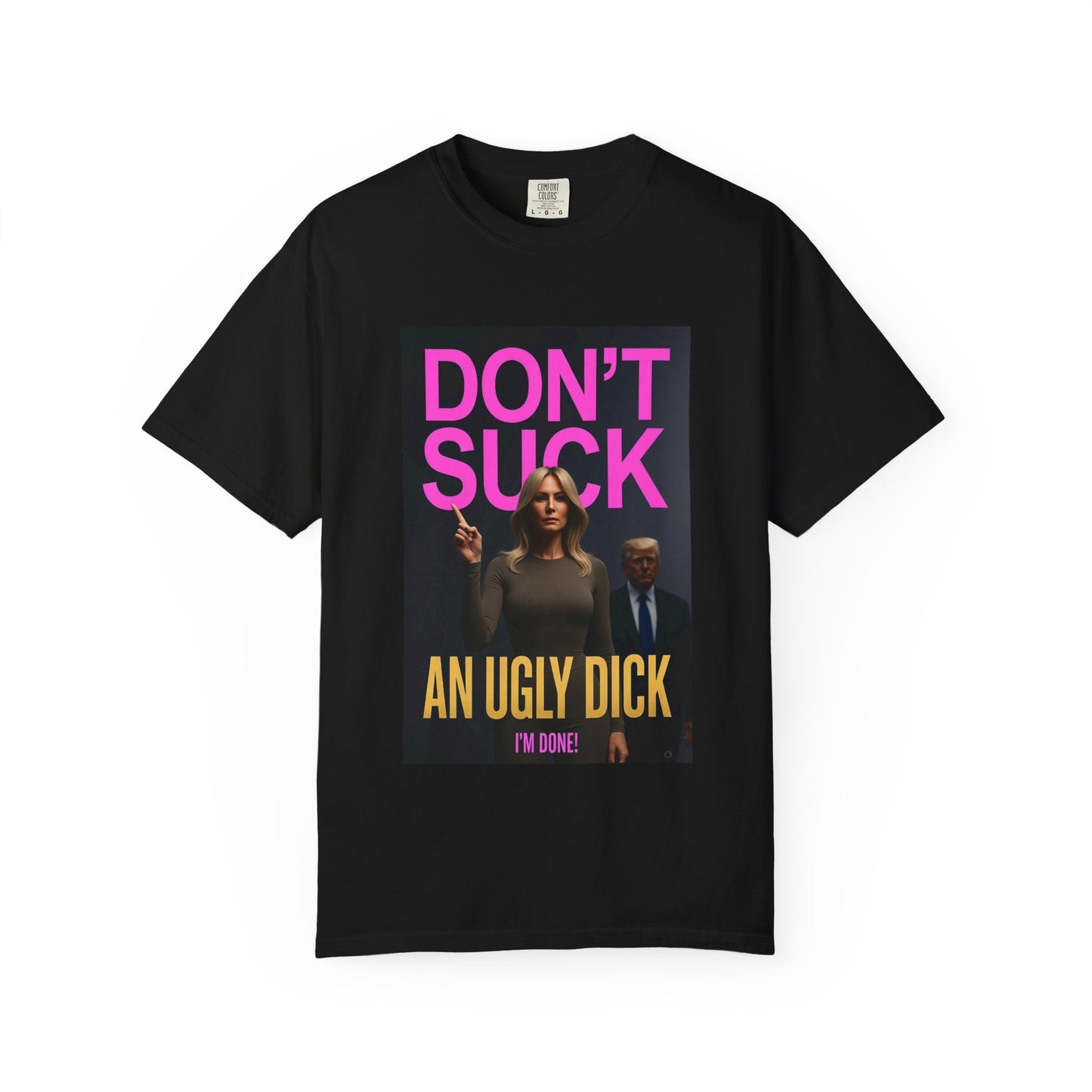 Don't Suck an Ugly Dick Unisex Tee Shirt