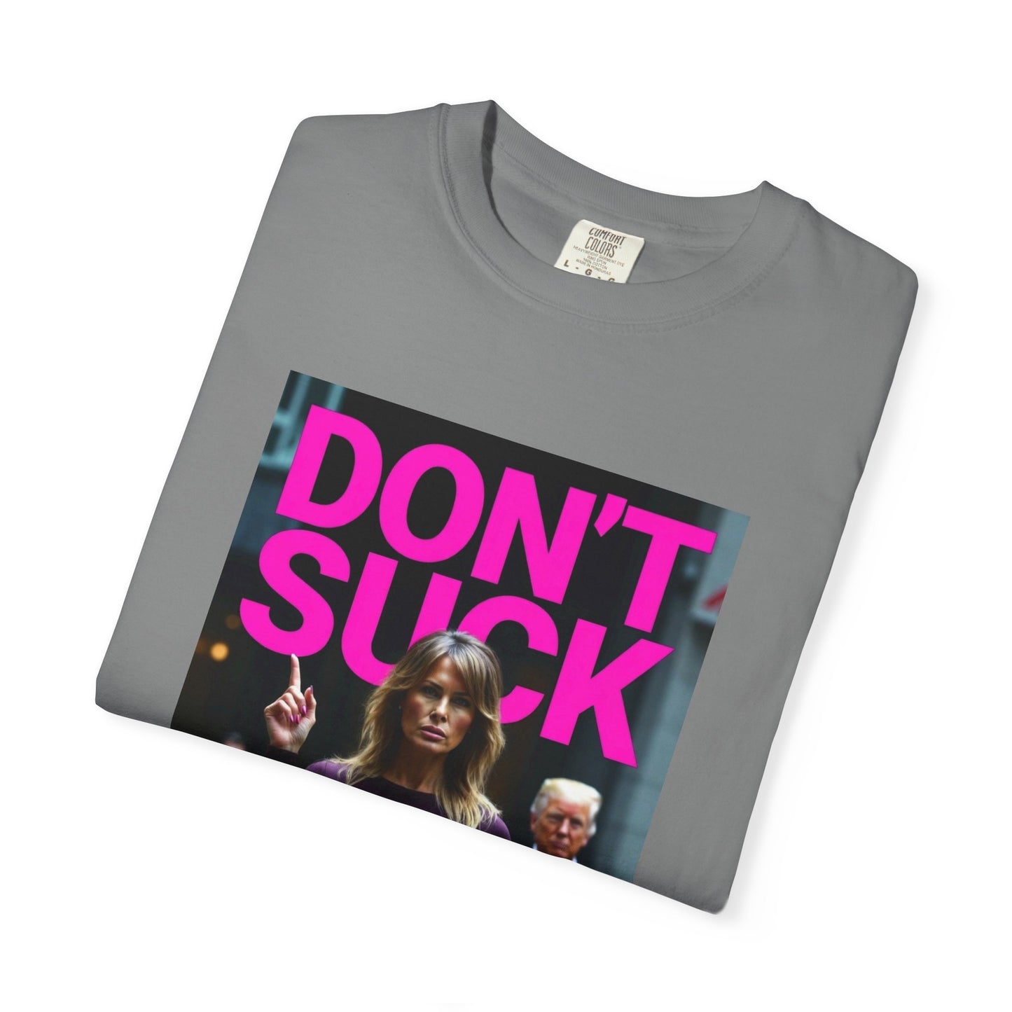 Don't Suck an Ugly Dick Unisex Tee Shirt