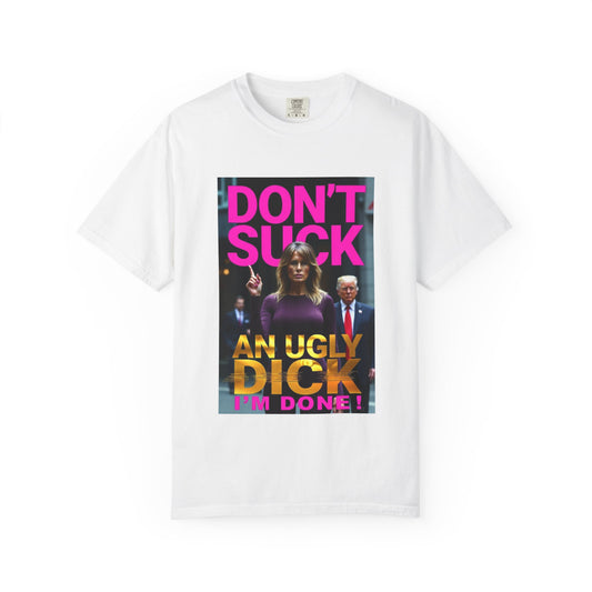Don't Suck an Ugly Dick Unisex Tee Shirt